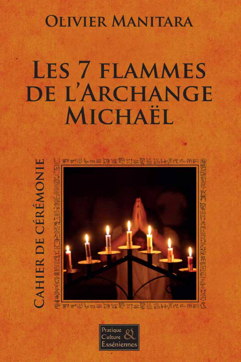 Les 7 flammes de l'Archange Michaël - Cahier de Cérémonie (PDF) avec les 8 chants des rayons