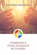L'émergence d'une humanité de Lumière - FORMAT PDF