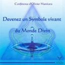 Devenez un symbole vivant du monde Divin