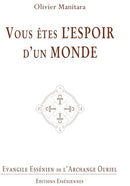 Vous êtes l’espoir d’un monde - Évangile Essénien de l’Archange Ouriel tome 4 - Format PDF