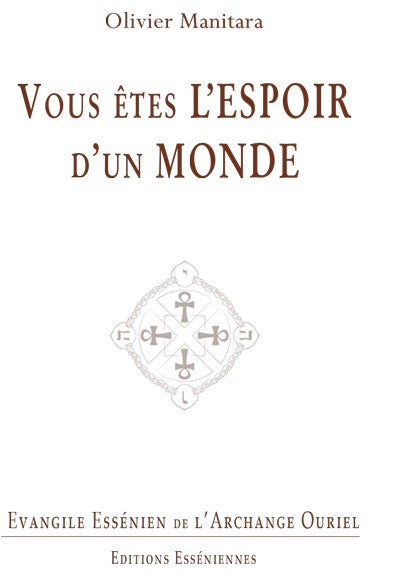 Vous êtes l’espoir d’un monde - Évangile Essénien de l’Archange Ouriel tome 4 - Format PDF