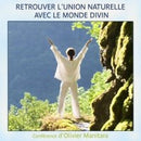 Retrouver l'union naturelle avec le monde divin