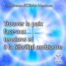 Trouver la paix face aux tensions et à la fébrilité ambiante