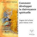 Comment développer la clairvoyance spirituelle