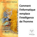Comment l'informatique remplace l'intelligence de l'homme