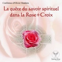 La quête du savoir spirituel dans la Rose+Croix