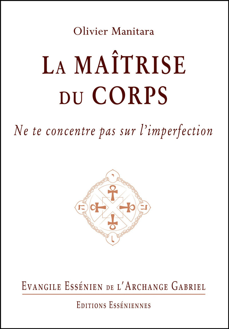 LA MAÎTRISE DU CORPS - Evangile Essénien - Archange Gabriel T. 14