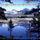 Dirigez votre vie devenez libre
