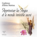 Apprivoiser les Anges et le monde invisible sacré