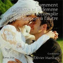 Comment l'homme et la femme peuvent s'accomplir l'un par rapport à l'autre