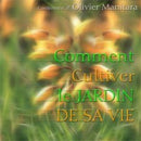 Comment cultiver le jardin de sa vie