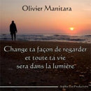 Change ta façon de regarder et toute ta vie sera dans la lumière