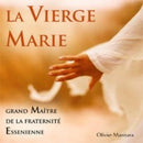 La Vierge Marie, grand Maître de la Fraternité essénienne