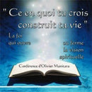Ce en quoi tu crois construit ta vie