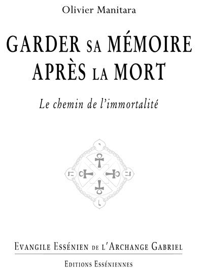 Garder sa mémoire après la mort - Évangile Essénien de l’Archange Gabriel T22 - Format PDF