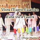 Vivre l'Esprit Essénien d'une vie à l'autre