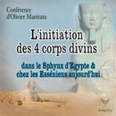 L'initiation des 4 corps divins dans le sphinx et chez les Esséniens aujournd'hui
