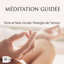 Vivre et faire circuler l’énergie de l’amour - MP3