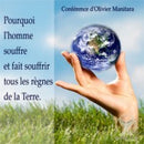 Pourquoi l'homme souffre et fait souffrir tous les règnes de la terre