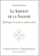LE SERPENT DE LA SAGESSE - Evangile Essénien - Archange Raphaël Tome 27