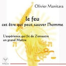 Le feu, cet être qui peut sauver l'homme