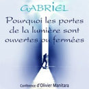Pourquoi les portes de la Lumière vous sont ouvertes ou fermées