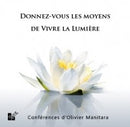 Donnez-vous les moyens de vivre la lumière