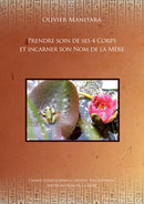 Prendre soin de ses quatre corps et incarner son Nom de la Mère