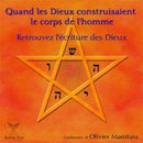 Quand les Dieux construisaient le corps de l'homme