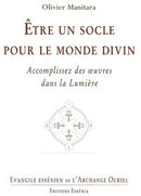 Être un socle pour le monde divin - Évangile essénien de l’Archange Ouriel T36 - Format PDF