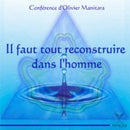 Il faut tout reconstruire dans l'homme