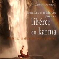 Exercices et méthodes pour se libérer du karma