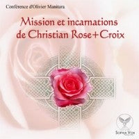 Mission et incarnations de Christian Rose+Croix