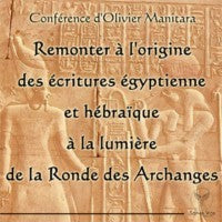 Remonter à l'origine des écritures Egyptiennes et Hébraïque à la ronde des archanges