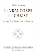LE VRAI CORPS DU CHRIST - Evangile Essénien – Archange Ouriel Tome 28