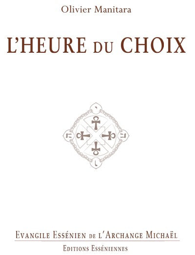 L’heure du CHOIX - Evangile Essénien de l’Archange Michaël tome 17 - Format PDF