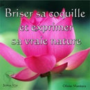 Briser sa coquille et exprimer sa vraie nature