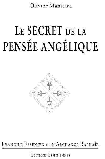 Le Secret de la Pensée angélique - Évangile Essénien de l’Archange Raphaël T19 - Format PDF