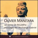 Le retour du bouddha messager de l'Archange Gabriel