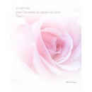12 exercices pour l’ouverture des pétales de la rose du cœur tome 1