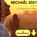 L’union du Père et de la Mère, la naissance d’un nouveau monde - Célébration Michaël 2021