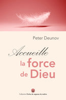 Accueille la force de Dieu
