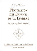 L'INITIATION DES ENFANT DE LA LUMIÈRE - Evangile Essénien - Archange Michaël T. 9