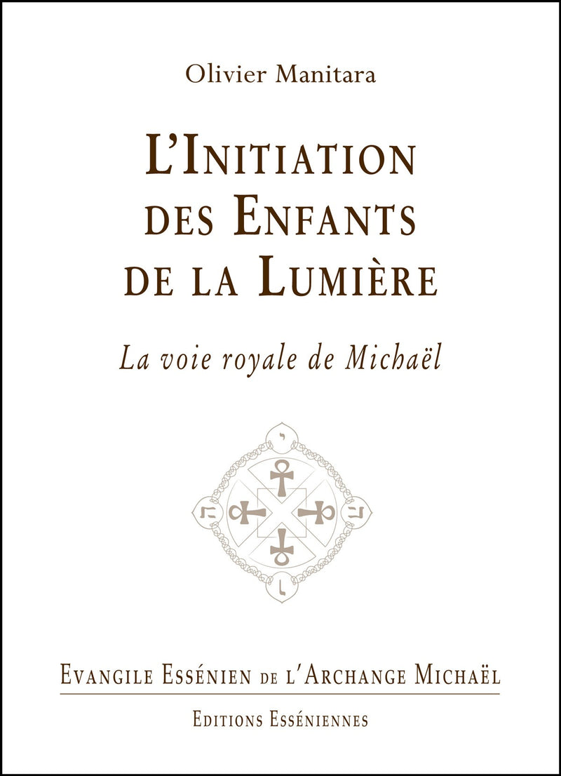 L'INITIATION DES ENFANT DE LA LUMIÈRE - Evangile Essénien - Archange Michaël T. 9