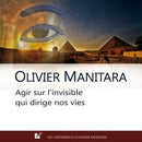 Agir sur l'invisible qui dirige nos vies