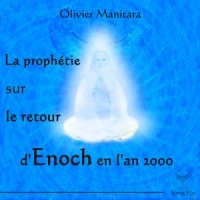 La prophétie sur le retour d'Enoch en l'an 2000