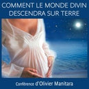 Comment le monde divin descendra sur terre