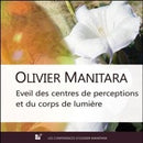 Eveil des centres de perceptions et du corps de Lumière