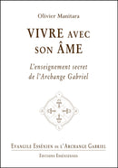 VIVRE AVEC SON ÂME - Evangile essénien de l'Archange Gabriel T.6