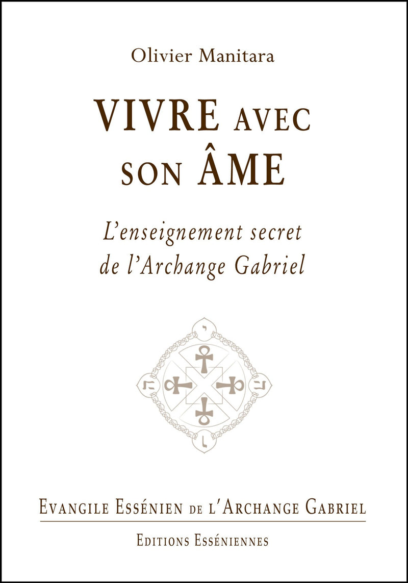 VIVRE AVEC SON ÂME - Evangile essénien de l'Archange Gabriel T.6